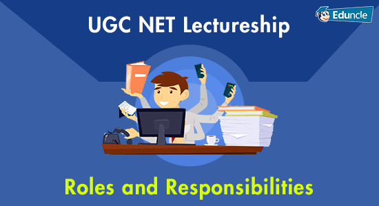 UGC NET Lectureship Roles UGC NET Lectureship Roles