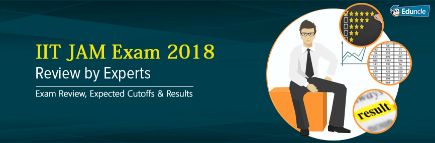 IIT JAM Exam 2018 Review IIT JAM Exam 2018 Review