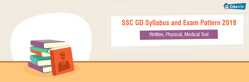 SSC GD Syllabus, Exam Pattern 2018 for Written, Physical, Medical Test SSC GD Syllabus and Exam Pattern 2018