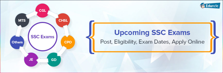 Upcoming SSC Exams Post, Eligibility, Exam Dates, Apply Online