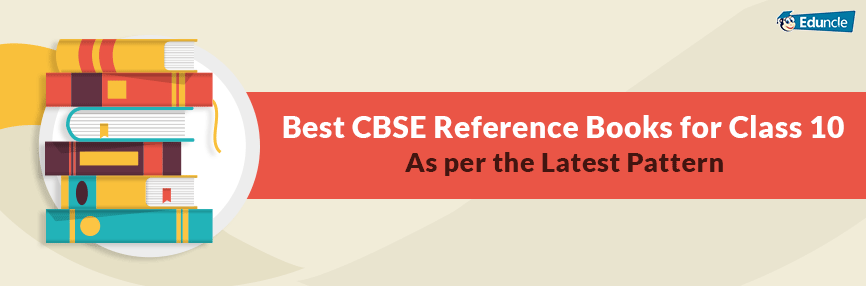 Best CBSE Reference Books for Class 10 As per the Latest Pattern