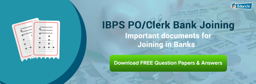 IBPS Bank Joining documents IBPS Bank Joining documents