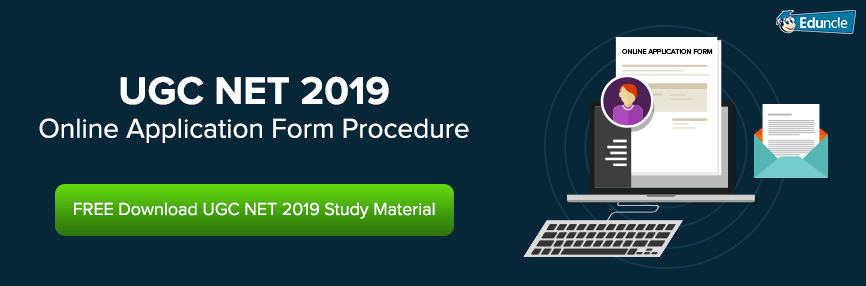 UGC NET 2019 Online Application Form Procedure UGC NET 2019 Online Application Form Procedure