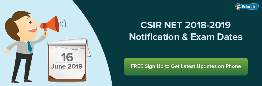 CSIR NET 2018 and 2019 Notification Exam Dates CSIR NET 2018 and 2019 Notification Exam Dates