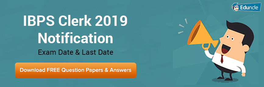 IBPS Clerk 2019 Notification IBPS Clerk 2019 Notification