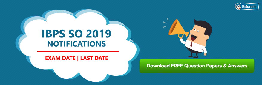 IBPS SO 2019 Notifications IBPS SO 2019 Notifications