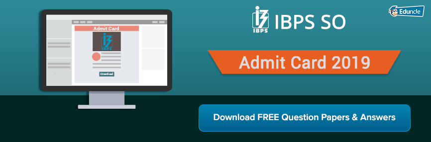IBPS SO Admit Card 2019 IBPS SO Admit Card 2019