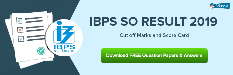 IBPS SO Result 2019 IBPS SO Result 2019