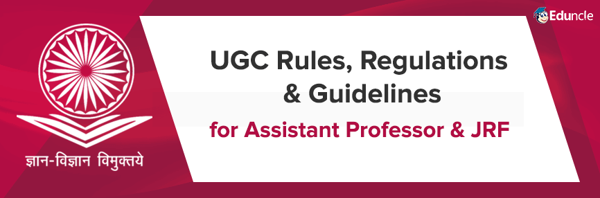 UGC Rules, Regulations & Guidelines 2020 for Assistant Professor & JRF