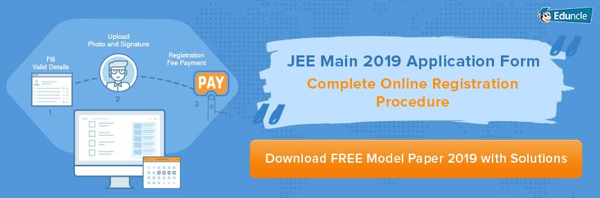 JEE Main 2019 Application Form JEE Main 2019 Application Form