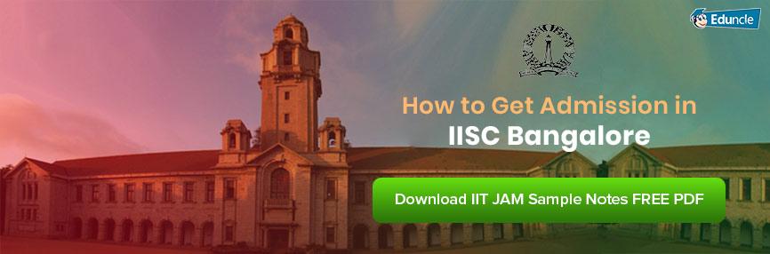 How to Get Admission in IISc Bangalore How to Get Admission in IISc Bangalore