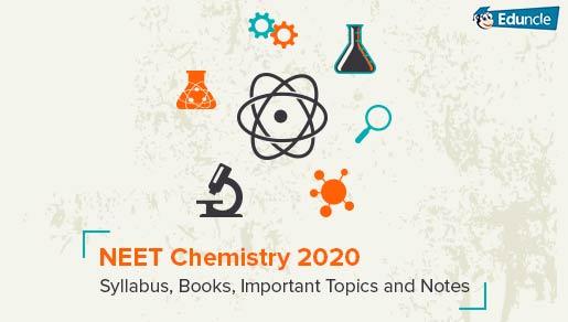 of neet exam 2020 form 2020  Chemistry Topics NEET Syllabus, Important  Books,