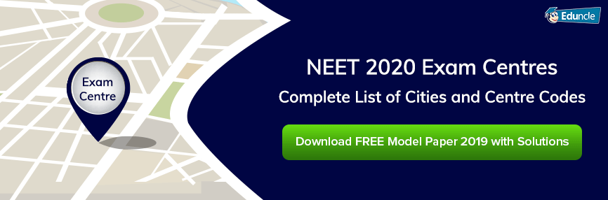 NEET 2020 Exam Centres NEET 2020 Exam Centres