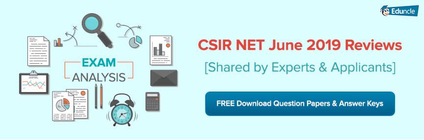 CSIR NET June 2019 Review CSIR NET June 2019 Review