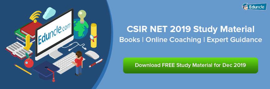 CSIR NET 2019 Study Material CSIR NET 2019 Study Material