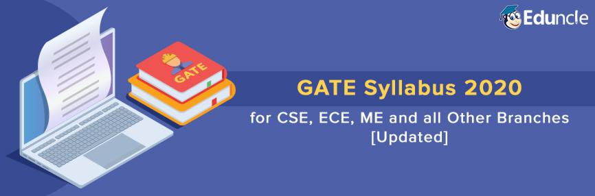 GATE Syllabus 2020 for CSE, ECE, ME and all Other Branches [Updated]