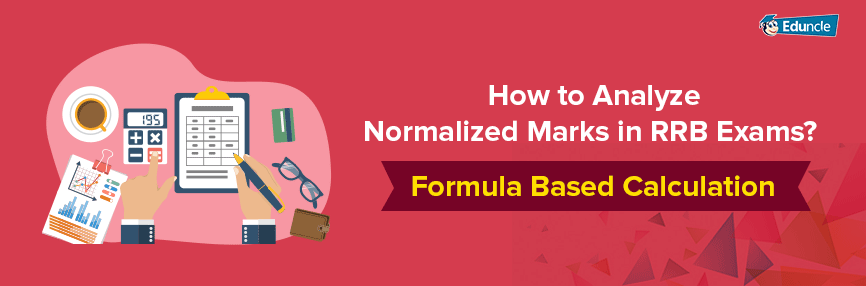 How to Analyze Normalized Marks in RRB Exams How to Analyze Normalized Marks in RRB Exams