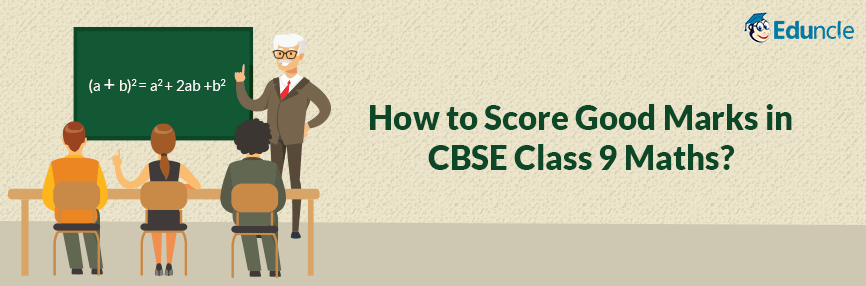 How to Study for CBSE Class 9 Maths 2019-20? Get the Complete Details!