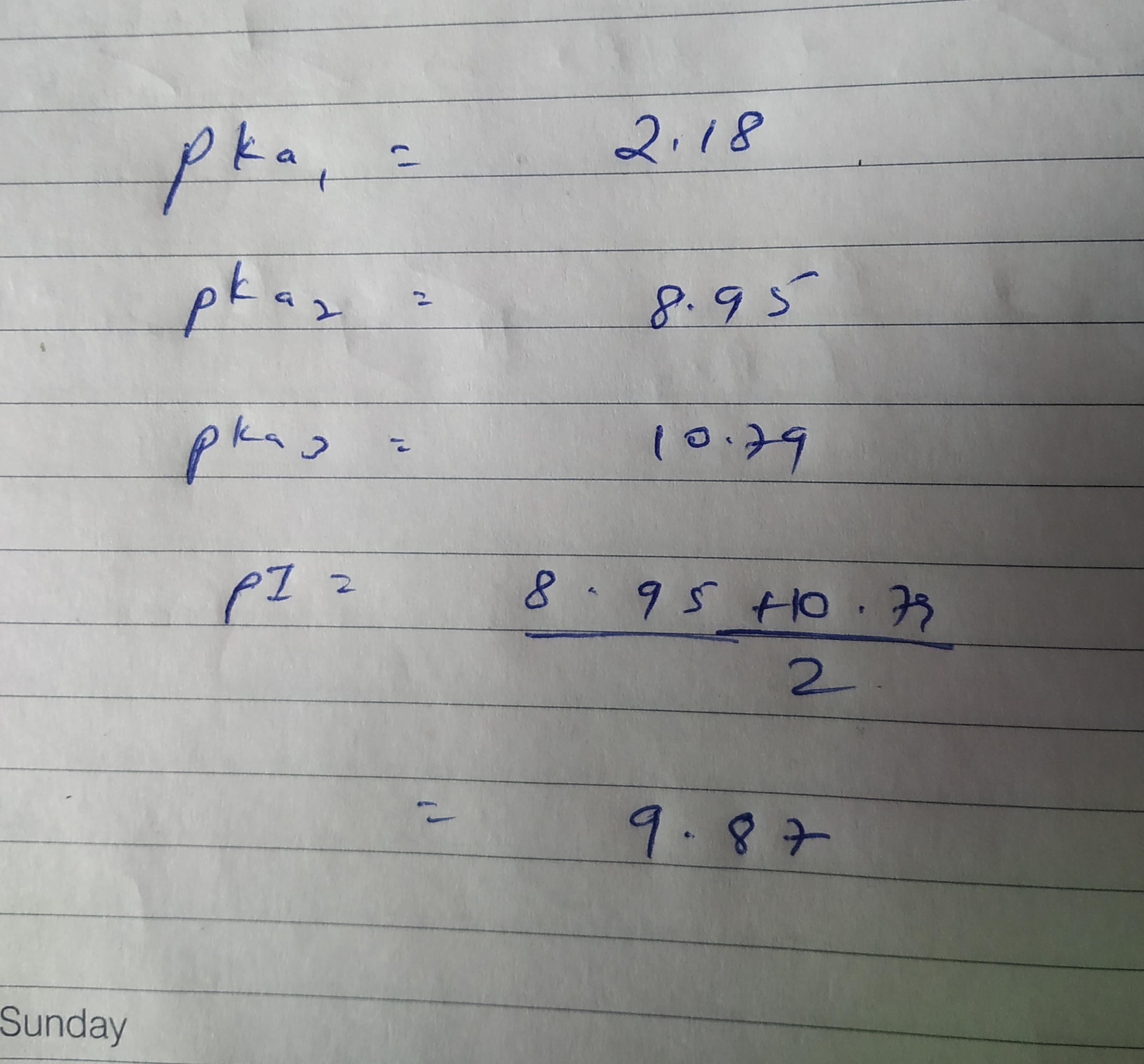10. the pka values of lysine are 2.18, 8.95 and 10.79. the isoelectric
