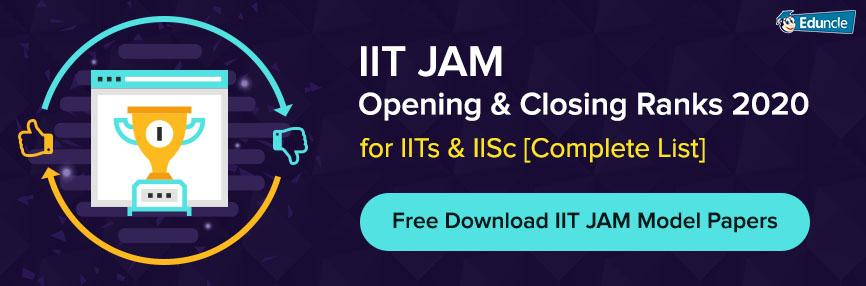 IIT JAM Opening & Closing Ranks 2020 IIT JAM Opening & Closing Ranks 2020