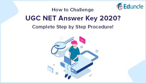 How to Challenge UGC NET Answer Key 2020? Get Important Steps Here!