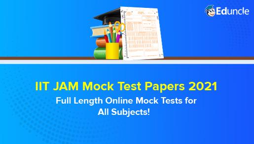 IIT JAM Mock Test Papers 2021 for PH, CY, BT, GG, MA, MS- Get Here