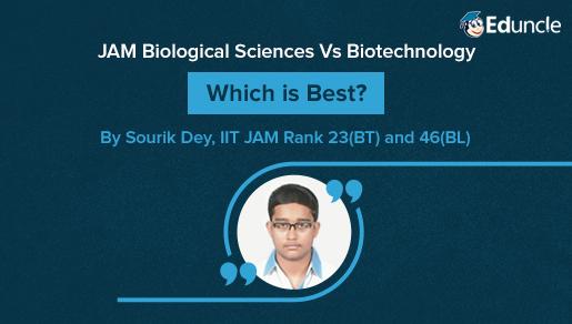 Difference between Biotechnology and Biological Science for IIT JAM