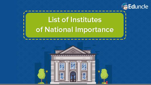 List of Institutes of National Importance in India (Recognized by GOI)