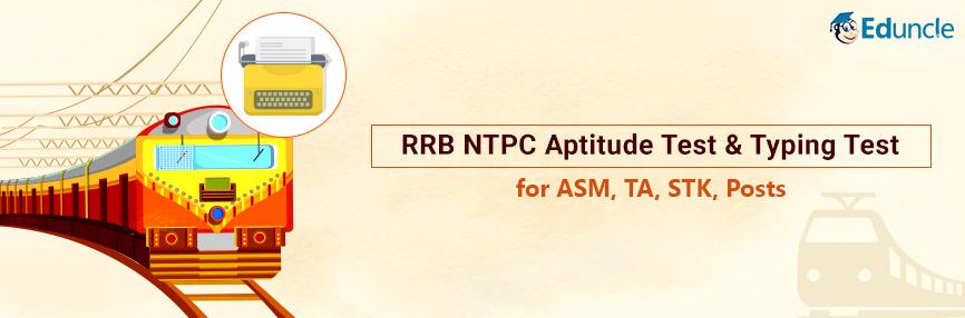 What is RRB NTPC Skill Test? Check Aptitude & Typing Test