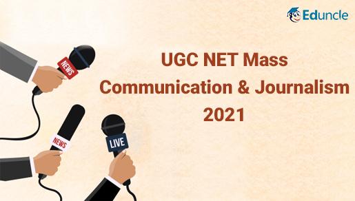 UGC NET Mass Communication & Journalism 2021 - Complete Study Tips