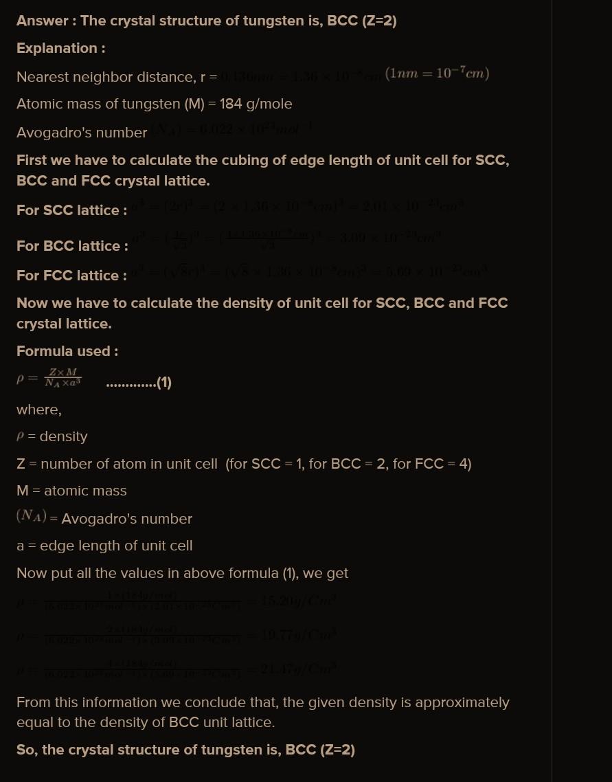 Tungsten has an atomic radius of 0.136nm.the density of tungsten is19