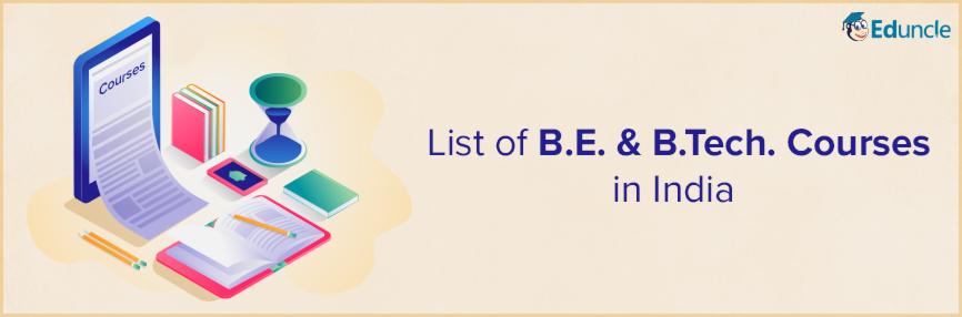 List Of B.E. & B.Tech. Courses In India- All UG Engineering Degrees!