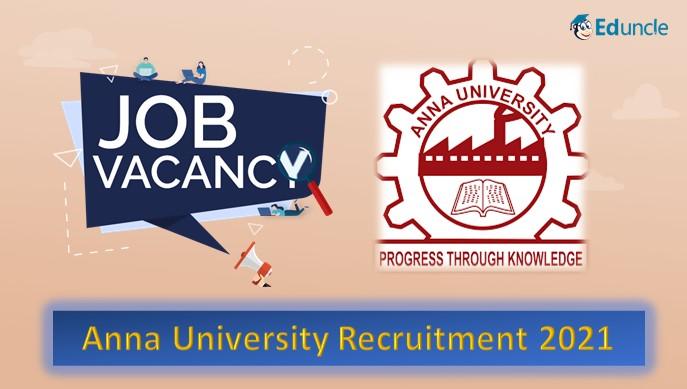  Anna University Recruitment 2021 : For the Post of Junior Research Fellowship