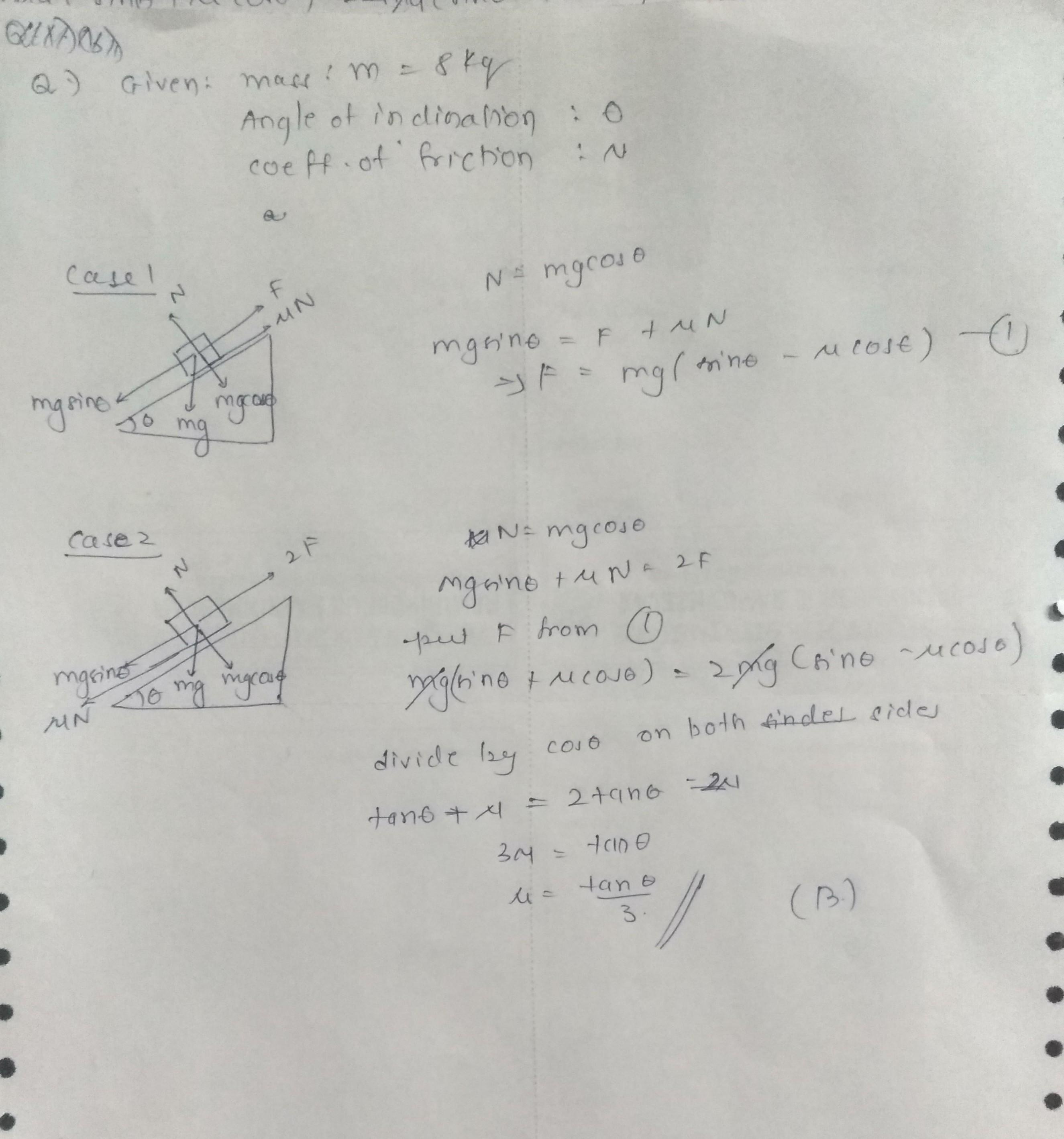 A box of mass 8kg is placed on a rough inclined plane of inclination