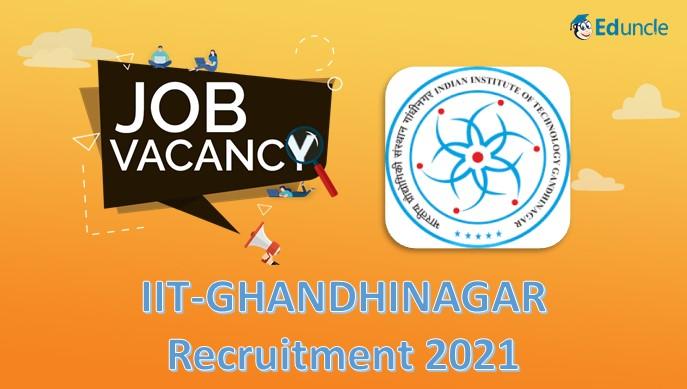 IIT, Gandhinagar Recruitment 2021 - Junior Research Fellowship