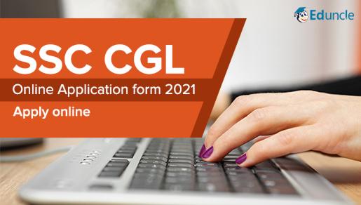 SSC CGL Online Application Form 2021 | Apply online