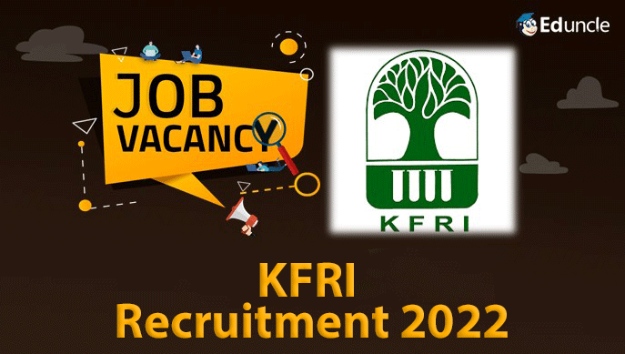  For the Position of Project Fellow - KFRI Jobs 2022