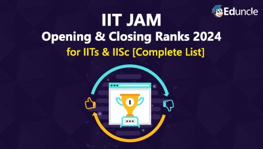 IIT JAM Opening & Cl...