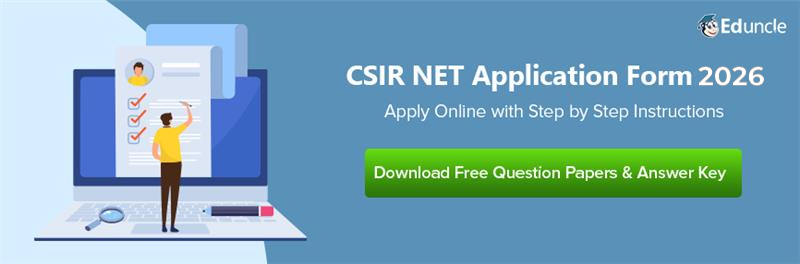 CSIR NET Application Form 2026 - Procedure to Appl