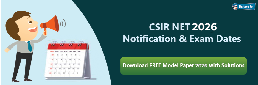 CSIR NET Notification 2026, Exam Dates & Latest Updates