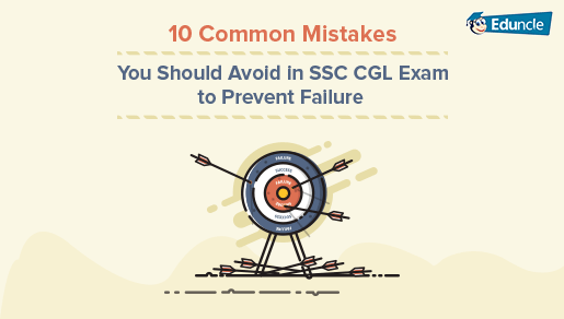 10 Common Mistakes You Should Avoid in SSC CGL Exam to Prevent Failure