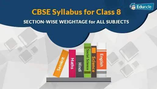 CBSE Class 8th Syllabus 2019-20 for All Subjects Based on NCERT Books